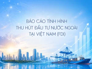 Tóm tắt báo cáo thu hút vốn đầu tư trực tiếp nước ngoài (FDI) 07 tháng năm 2026
