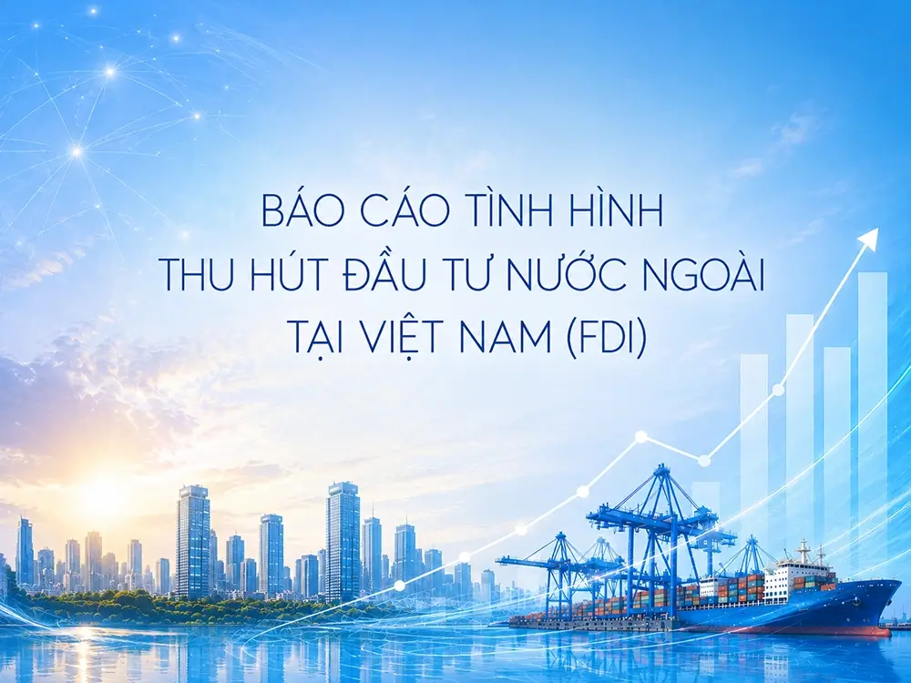Tóm tắt báo cáo thu hút vốn đầu tư trực tiếp nước ngoài (FDI) 07 tháng năm 2026