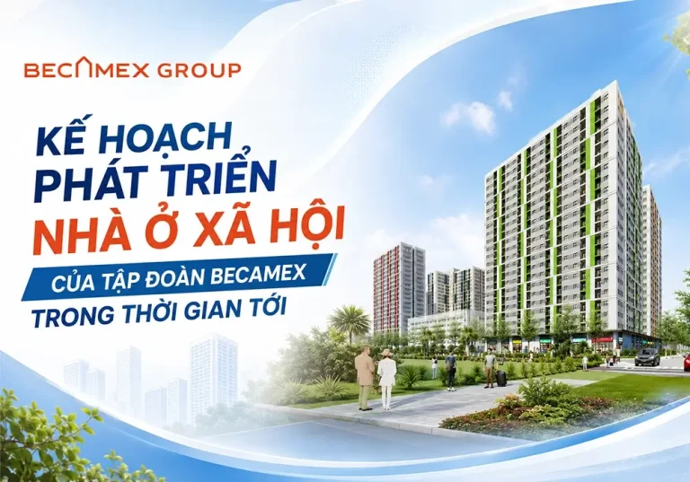 Kế hoạch phát triển nhà ở xã hội của Tập đoàn Becamex trong thời gian tới