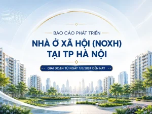 Báo cáo phát triển nhà ở xã hội tại TP Hà Nội, danh sách dự án, quỹ đất
