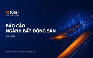 Tóm tắt báo cáo ngành Bất động sản Quý 2/2026 (NSI)