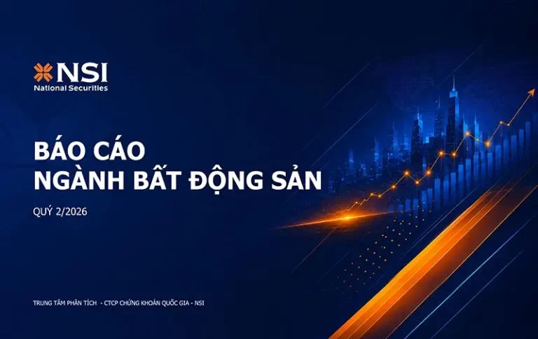 Tóm tắt báo cáo ngành Bất động sản Quý 2/2026 (NSI)