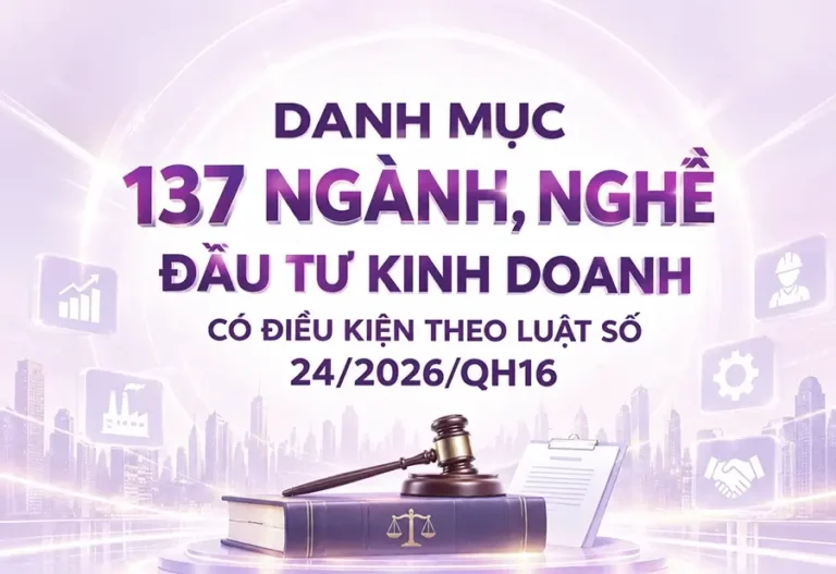 Danh mục 137 ngành, nghề đầu tư kinh doanh có điều kiện theo Luật số 24/2026/QH16